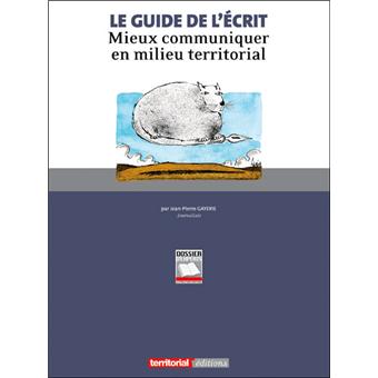 Le guide de l'écrit : mieux communiquer en milieu territorial