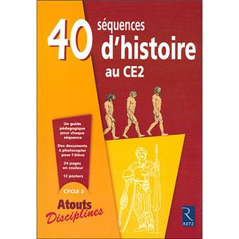 40 Sequences D Histoire Pour Le Ce2 Cycle 3 Atouts Disciplines Broche Francois Fontaine Christian Lamblin Brigitte Verlon Achat Livre Fnac