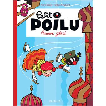 Petit Poilu Tome 10 Petit Poilu Amour Glace Pierre Bailly Celine Fraipont Relie Achat Livre Fnac