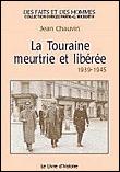 La Touraine meurtrie et libérée