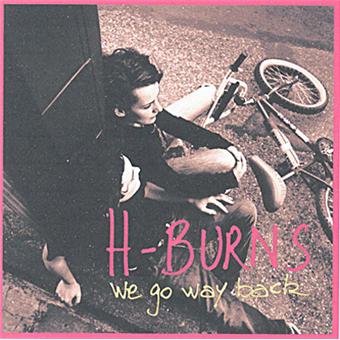 We Go Way Back Cd Album En H Burns Tous Les Disques A La Fnac