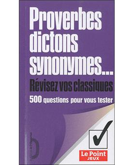 Proverbes Dictons Synonymes 500 Questions Pour