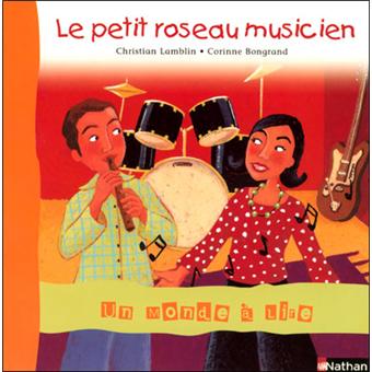 Un monde à lire CP - série bleue - Album 6 - Le petit roseau musicien