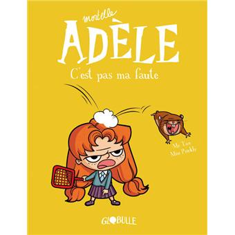 Mortelle AdèleC'est pas ma faute !