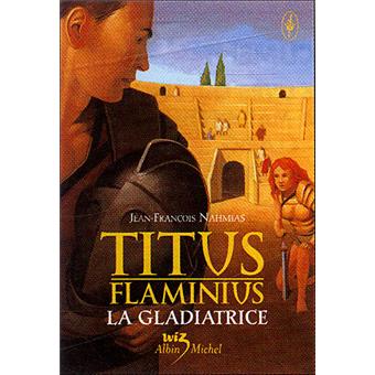 tome 2 Titus Flaminius La Gladiatrice 