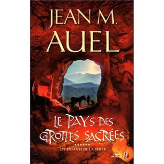 Les Enfants De La Terre Tome 6 Les Enfants De La Terre Tome 6 Le Pays Des Grottes Sacrees Jean M Auel Jacques Bommarlat Broche Achat Livre Ou Ebook Fnac