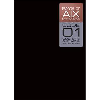 Aix : code, culture et plaisir, best adresses Edition 2013 - broché ...