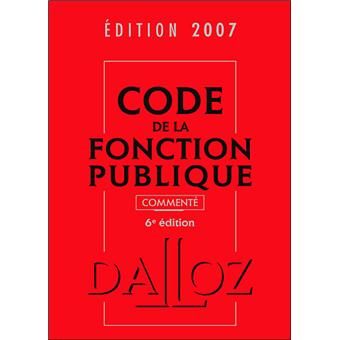 Code de la fonction publique 2007 commenté