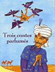 Trois contes parfumés