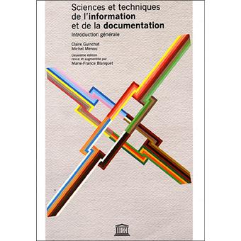 Sciences et techniques de l'information et documentation,1 Tome 1 - broché - Guinchat, Menou 