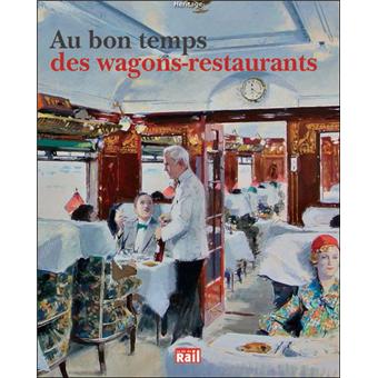 Au Bon Temps Des Wagons Restaurants Broche Eve Marie Zizza Lalu Achat Livre Fnac