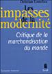 Les Impasses de la modernité. Critique de la marchandisation du monde - Christian Comeliau - broché