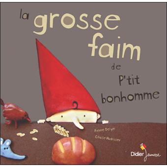 La grosse faim de p'tit bonhomme
