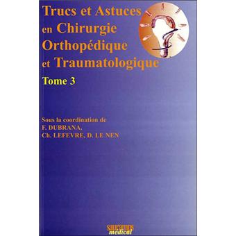 Trucs et astuces en chirurgie orthopedique et traumatologique