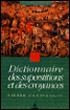 Dictionnaire des superstitions et des croyances