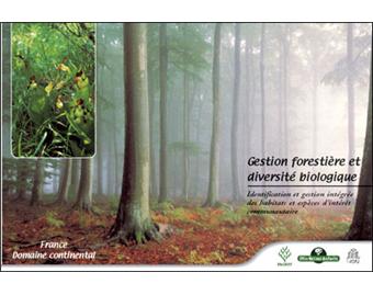 Gestion Forestière Et Diversité Biologique Identification Et Gestion Intégrée Des Habitats Et Espèces Dintérêt Communautaire - 