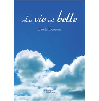 La Vie Est Belle Broch Claude Derenne Achat Livre Fnac la-vie-est-belle-broch-claude-derenne-achat-livre-fnac
