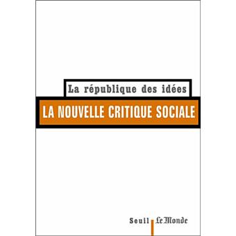 La nouvelle critique sociale  broché  Pierre Rosanvallon, François