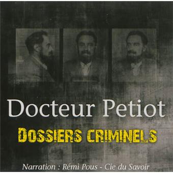 Dossiers Criminels Létrange Docteur Petiot - 