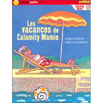 Calamity Mamie Les Vacances De Calamity Mamie Arnaud Almeras Jean Louis Besson Poche Achat Livre Fnac Calamity Mamie Les Vacances De Calamity Mamie Arnaud Almeras Jean Louis Besson Poche Achat Livre Fnac