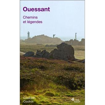 Ouessant Chemins Et Legendes Broche Elisabeth Coutrot Achat Livre Fnac