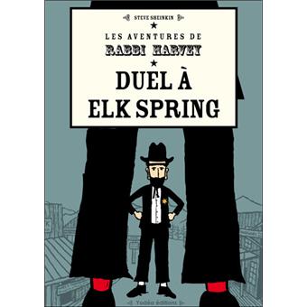Les aventures de Rabbi Harvey - Les aventures de Rabbi Harvey, Duel à Elk Spring T3 - 1