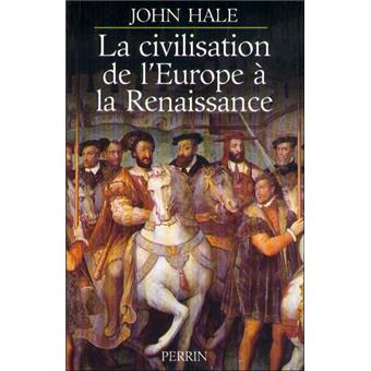 La Civilisation de l' Europe à la Renaissance - 1