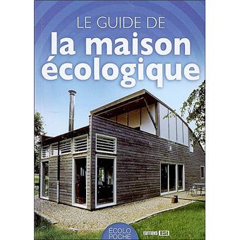 Le guide de la maison écologique - 1