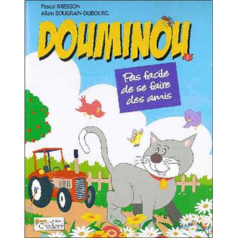 Douminou, pas facile de se faire des amis