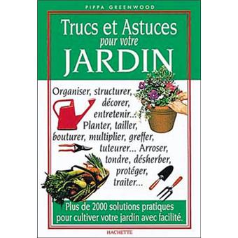Trucs Et Astuces Pour Votre Jardin Broche Pippa Greenwood Achat Livre Fnac