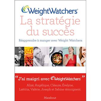Weightwatchers La Strategie Du Succes Reapprendre A Manger Avec Weight Watchers Broche Collectif Achat Livre Fnac