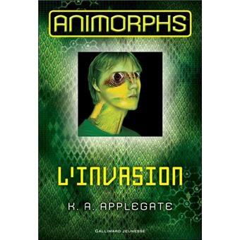 Animorphs Tome 1 L Invasion Katherine A Applegate Broche Achat Livre Ou Ebook Fnac