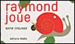 RAYMOND JOUE nouvelle édition
