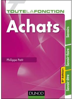 Toute La Fonction Achats 3e Ed Savoirs Savoir Faire Savoir Etre Broche Philippe Petit Achat Livre Ou Ebook Fnac