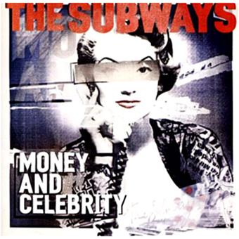 Subways, The - Money And Celebrity - 1