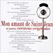 Mon amant de Saint-Jean et autres versions originales
