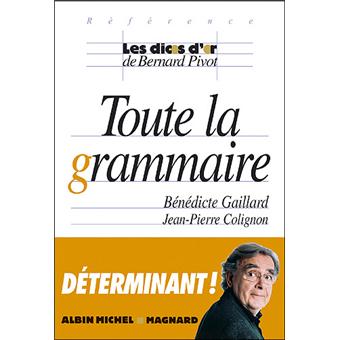 Toute La Grammaire Determinant Broche Jean Pierre Colignon Benedicte Gaillard Achat Livre Fnac