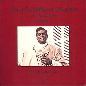 Swami Siddheswarananda et son temps