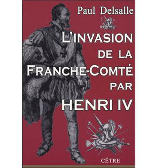 L'invasion de la Franche-Comté par Henri IV