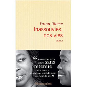 Inassouvies, nos vies - broché - Fatou Diome - Achat Livre