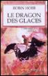L'Assassin Royal - Tome 11 - Le Dragon des glaces - Robin Hobb, Arnaud ...