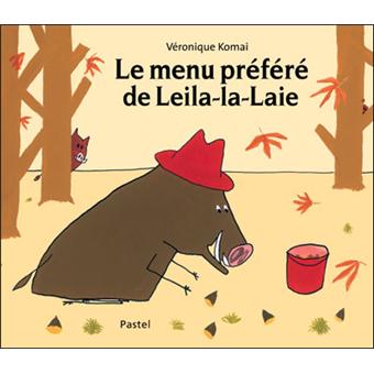 Le menu prefere de leila la laie - 1