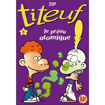 Titeuf Tome 8 Le Preau Atomique Zep Shirley Anguerrand Poche Achat Livre Fnac