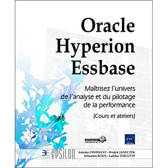 Oracle Hyperion Essbase : maîtrisez l'univers de l'analyse et du pilotage de la performance - 1