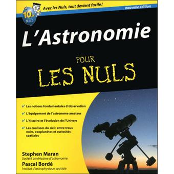 Pour les Nuls - L'Astronomie 2e Pour les nuls - Stephen P Pour les Nuls - L'Astronomie 2e Pour les nuls - Stephen P