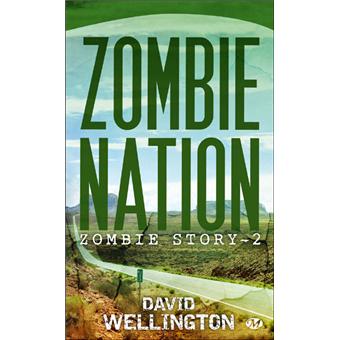 Zombie Story Tome 2 Zombie Story T2 Zombie Nation David Wellington Poche Achat Livre Ou Ebook Fnac
