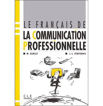 Le francais de la communication professionnelle livre de l'eleve - 1