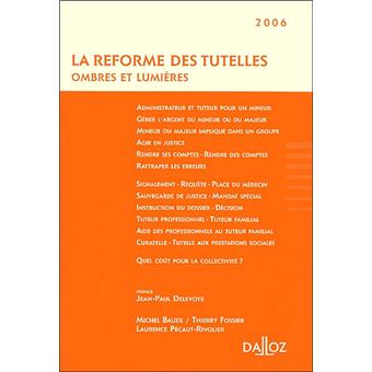 La réforme des tutelles. Ombres et lumières - 1ère éd. - 1
