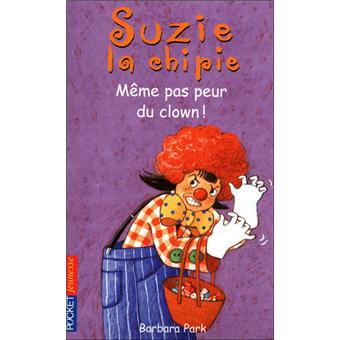 Suzie la chipieSuzie la chipie - tome 24 Même pas peur du clown !