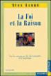 La foi et la raison - Yves Labbé - broché